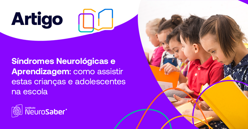 Síndromes Neurológicas e Aprendizagem como assistir crianças e adolescentes na escola