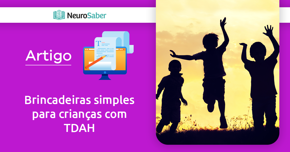 Brincadeiras simples para crianças com TDAH - Instituto NeuroSaber