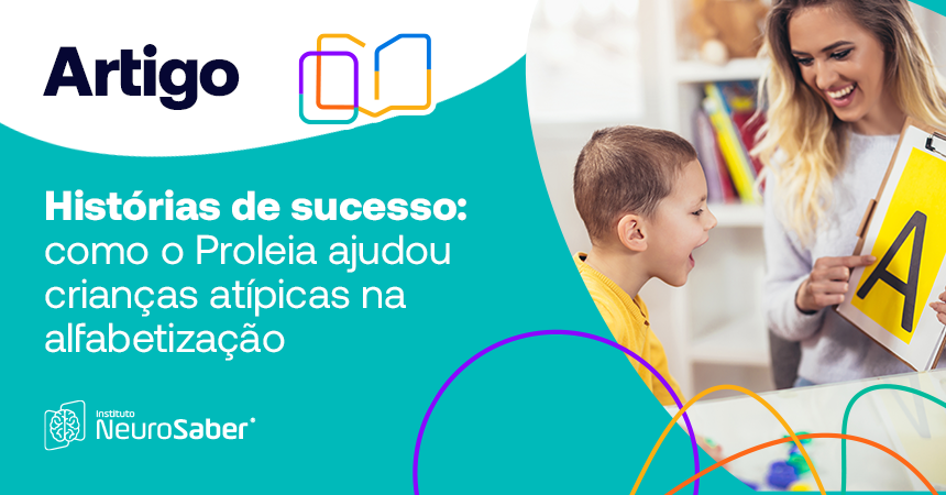 Histórias de sucesso: Como o Proleia ajudou a alfabetização de crianças atípicas